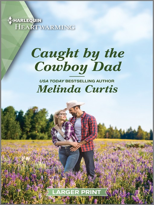 Title details for Caught by the Cowboy Dad by Melinda Curtis - Available